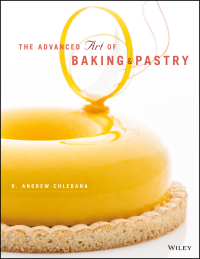 صورة الغلاف: The Advanced Art of Baking and Pastry 1st edition 9781118485750