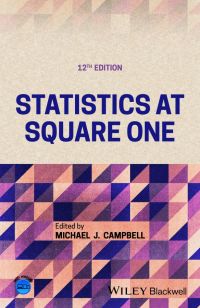Cover image: Statistics at Square One, 12th Edition 12th edition 9781119401308