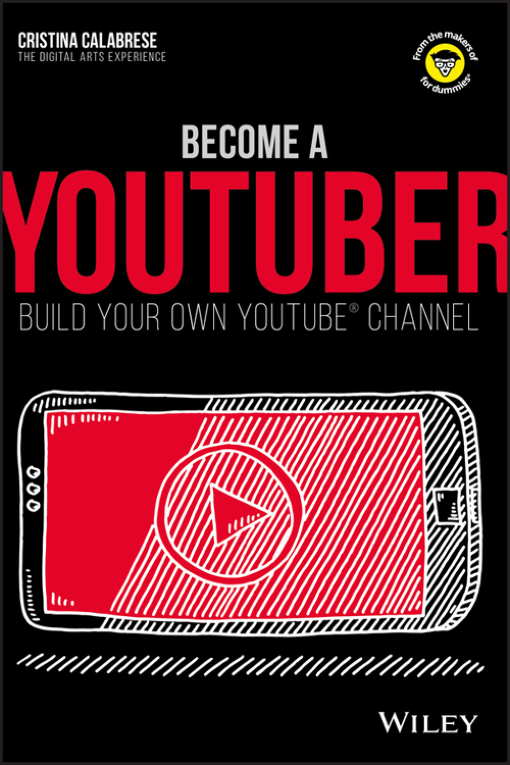 Become a YouTuber Build Your Own YouTube Channel 1st Edition