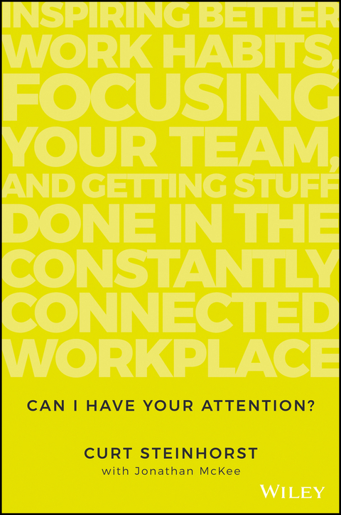 Can I Have Your Attention?: Inspiring Better Work Habits, Focusing Your Team, and Getting Stuff Done in the Constantly Connected Workplace, 1st Edition - FULL INSTANT DOWNLOAD | PDF DOCX EPUB