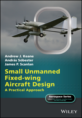 Cover image: Small Unmanned Fixed-wing Aircraft Design: A Practical Approach 1st edition 9781119406297