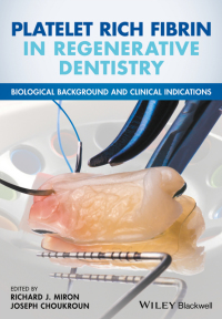 صورة الغلاف: Platelet Rich Fibrin in Regenerative Dentistry: Biological Background and Clinical Indications 1st edition 9781119406815