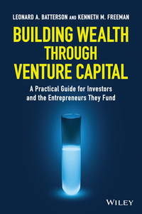 Cover image: Building Wealth through Venture Capital: A Practical Guide for Investors and the Entrepreneurs They Fund 1st edition 9781119409359