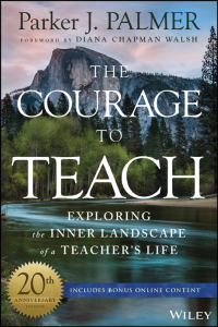 Omslagafbeelding: The Courage to Teach: Exploring the Inner Landscape of a Teacher's Life, 20th Anniversary Edition 3rd edition 9781119413042