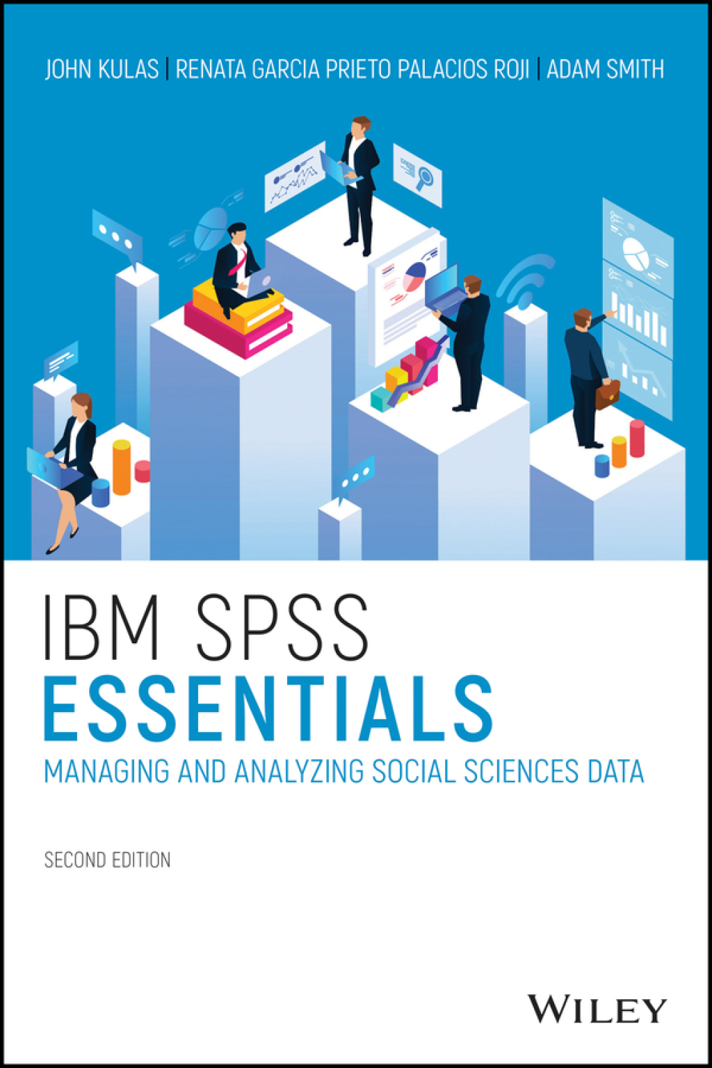 IBM SPSS Essentials Managing and Analyzing Social Sciences Data 2nd Edition