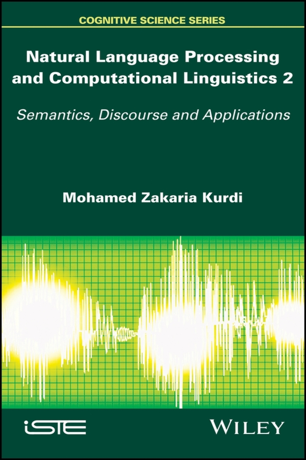 Natural Language Processing and Computational Linguistics 2: Semantics, Discourse and Applications 1st Edition