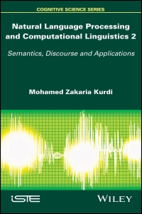 Imagen de portada: Natural Language Processing and Computational Linguistics 2: Semantics, Discourse and Applications 1st edition 9781848219212