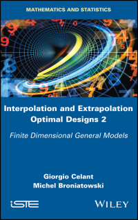 Cover image: Interpolation and Extrapolation Optimal Designs 2: Finite Dimensional General Models 1st edition 9781786300546