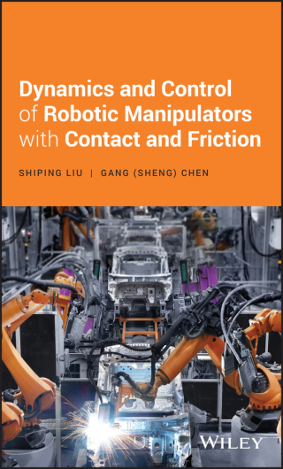 Titelbild: Dynamics and Control of Robotic Manipulators with Contact and Friction 1st edition 9781119422488
