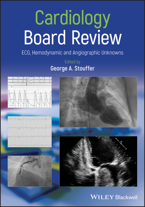 Cardiology Board Review: ECG, Hemodynamic and Angiographic Unknowns, 1st Edition - FULL INSTANT DOWNLOAD | PDF DOCX EPUB