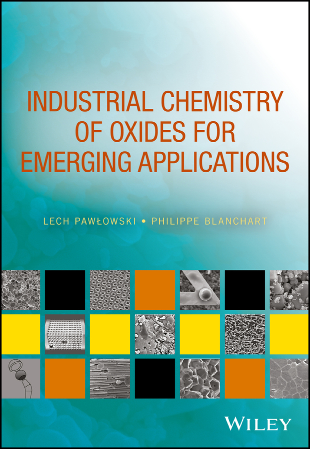 Industrial Chemistry of Oxides for Emerging Applications 1st Edition
