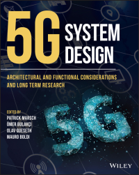 Cover image: 5G System Design: Architectural and Functional Considerations and Long Term Research 1st edition 9781119425120