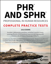 Cover image: PHR and SPHR Professional in Human Resources Certification Complete Practice Tests 1st edition 9781119426806