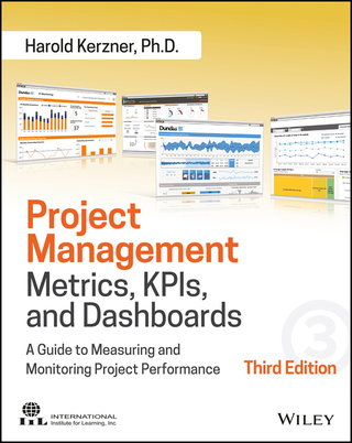 Cover image: Project Management Metrics, KPIs, and Dashboards: A Guide to Measuring and Monitoring Project Performance 3rd edition 9781119427285