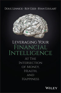 Cover image: Leveraging Your Financial Intelligence: At the Intersection of Money, Health, and Happiness 1st edition 9781119430780