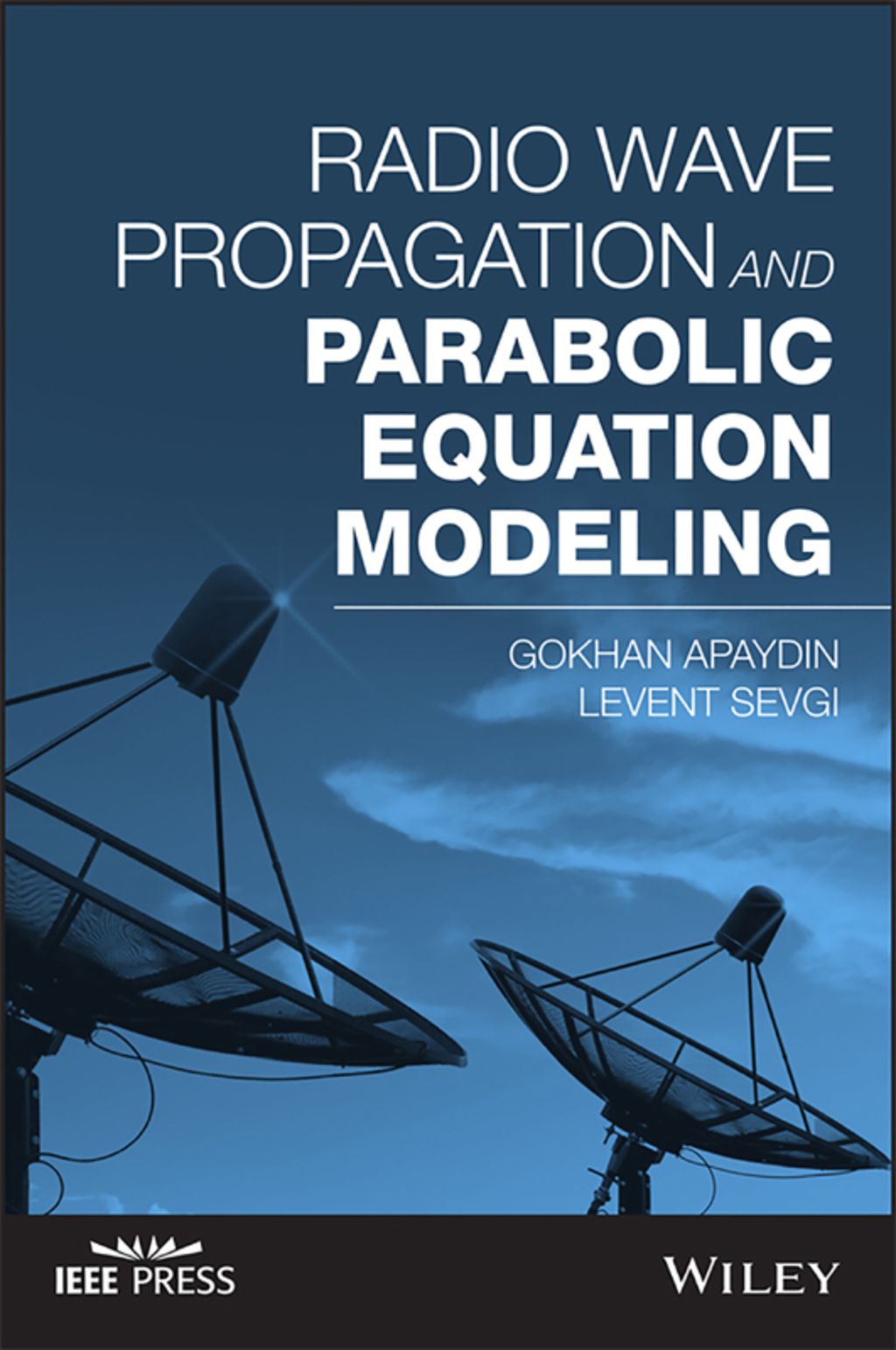 Radio Wave Propagation and Parabolic Equation Modeling 1st Edition