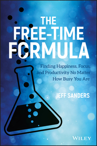 Omslagafbeelding: The Free-Time Formula: Finding Happiness, Focus, and Productivity No Matter How Busy You Are 1st edition 9781119432968