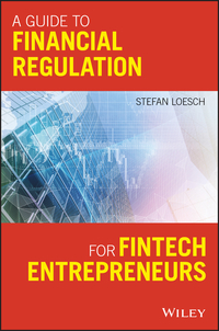 Cover image: A Guide to Financial Regulation for Fintech Entrepreneurs 1st edition 9781119436706