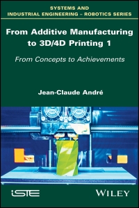 Cover image: From Additive Manufacturing to 3D/4D Printing 1 1st edition 9781786301192