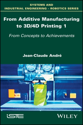 Cover image: From Additive Manufacturing to 3D/4D Printing 1 1st edition 9781786301192