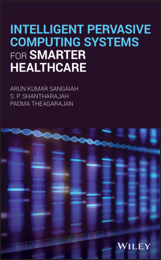 Cover image: Intelligent Pervasive Computing Systems for Smarter Healthcare 1st edition 9781119438960