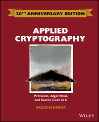 صورة الغلاف: Applied Cryptography: Protocols, Algorithms and Source Code in C, 20th Anniversary Edition 2nd edition 9781119096726
