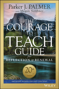Omslagafbeelding: The Courage to Teach Guide for Reflection and Renewal, 20th Anniversary Edition 3rd edition 9781119434818