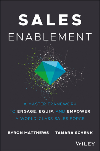 Cover image: Sales Enablement: A Master Framework to Engage, Equip, and Empower A World-Class Sales Force 1st edition 9781119440277