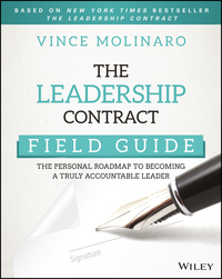 Cover image: The Leadership Contract Field Guide: The Personal Roadmap to Becoming a Truly Accountable Leader 1st edition 9781119440659