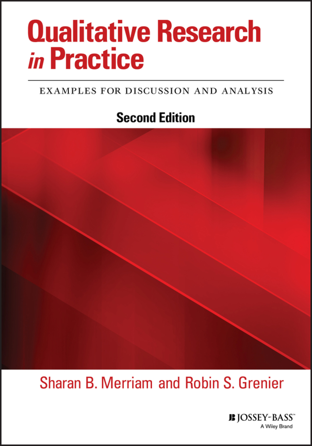 Qualitative Research in Practice Examples for Discussion and Analysis 2nd Edition