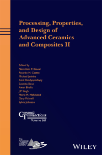 صورة الغلاف: Processing, Properties, and Design of Advanced Ceramics and Composites II 1st edition 9781119423805