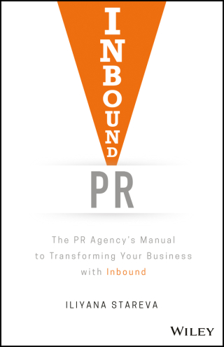 表紙画像: Inbound PR: The PR Agency's Manual to Transforming Your Business With Inbound 1st edition 9781119462217