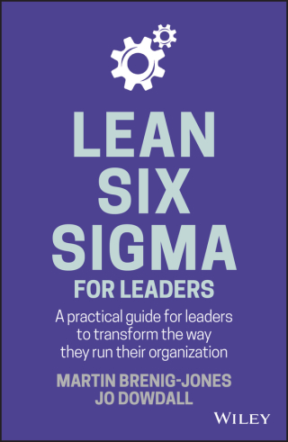 Cover image: Lean Six Sigma For Leaders: A practical guide for leaders to transform the way they run their organization 1st edition 9781119374749