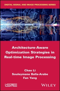 Cover image: Architecture-Aware Optimization Strategies in Real-time Image Processing 1st edition 9781786300942
