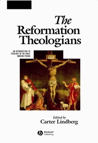 Imagen de portada: The Reformation Theologians: An Introduction to Theology in the Early Modern Period 1st edition 9780631218395