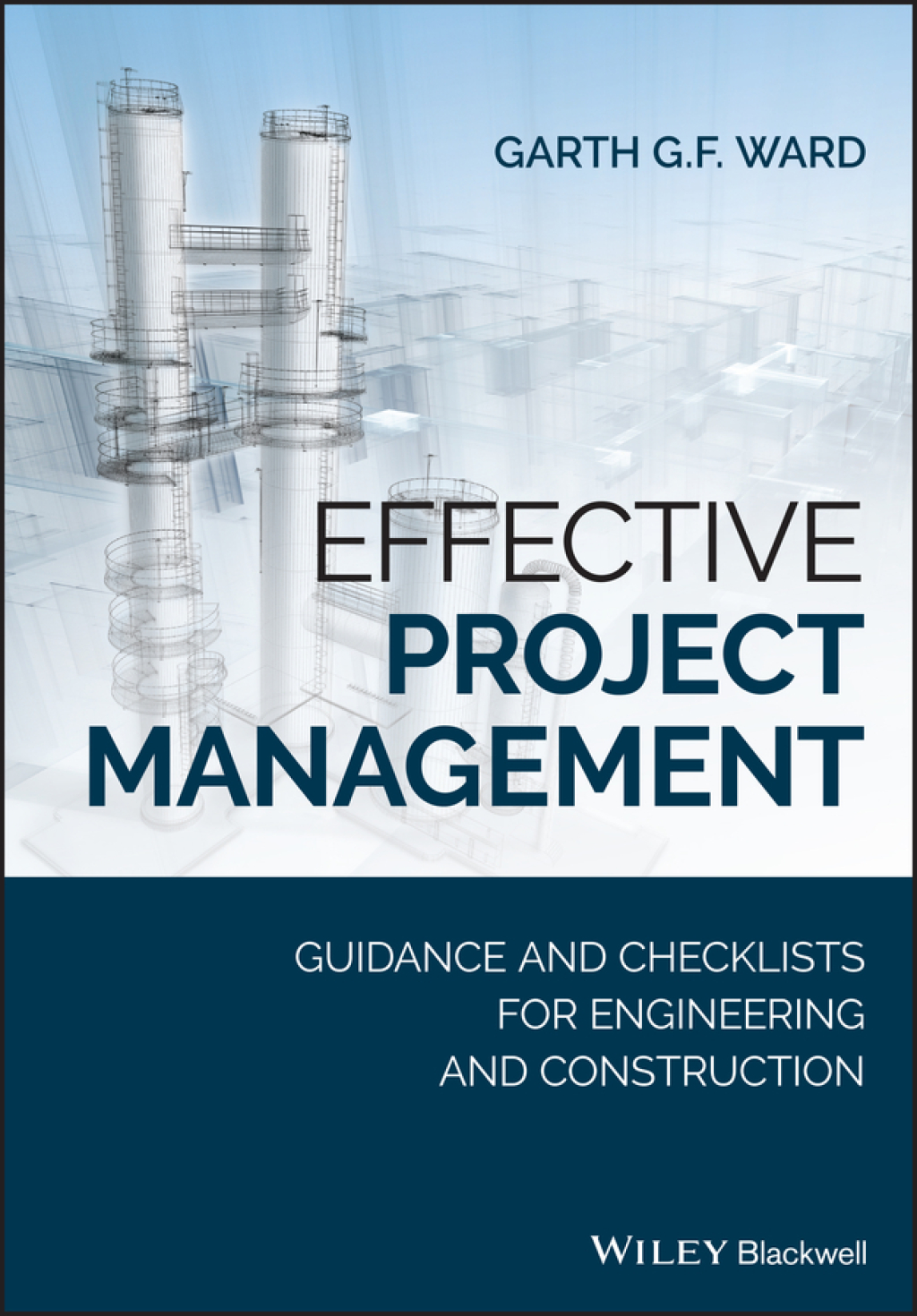 Effective Project Management: Guidance and Checklists for Engineering and Construction Guidance and Checklists for Engineering and Construction 1st Edition