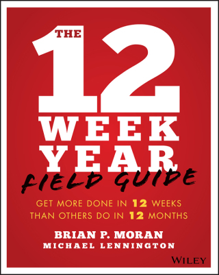Cover image: The 12 Week Year Field Guide 1st edition 9781119475248