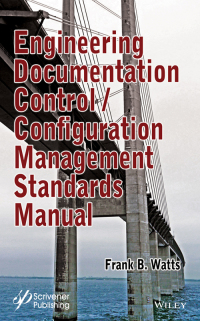 صورة الغلاف: Engineering Documentation Control / Configuration Management Standards Manual 1st edition 9781119479031