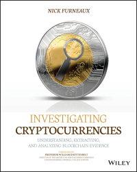 Cover image: Investigating Cryptocurrencies: Understanding, Extracting, and Analyzing Blockchain Evidence 1st edition 9781119480587