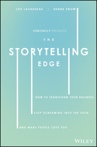 Cover image: The Storytelling Edge: How to Transform Your Business, Stop Screaming into the Void, and Make People Love You 1st edition 9781119483359