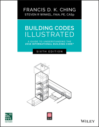 Cover image: Building Codes Illustrated: A Guide to Understanding the 2018 International Building Code 6th edition 9781119480358