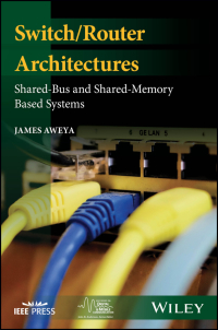 Cover image: Switch/Router Architectures: Shared-Bus and Shared-Memory Based Systems 1st edition 9781119486152
