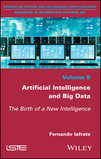 Cover image: Artificial Intelligence and Big Data: The Birth of a New Intelligence 1st edition 9781786300836