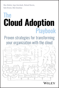 Cover image: The Cloud Adoption Playbook: Proven Strategies for Transforming Your Organization with the Cloud 1st edition 9781119491811