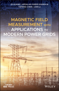 Cover image: Magnetic Field Measurement with Applications to Modern Power Grids 1st edition 9781119494515