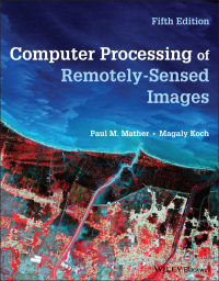 Omslagafbeelding: Computer Processing of Remotely-Sensed Images 5th edition 9781119502821