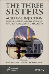 Imagen de portada: The Three Sisters: Acid Gas Injection, Carbon Capture and Sequestration, and Enhanced Oil Recovery 1st edition 9781119510062