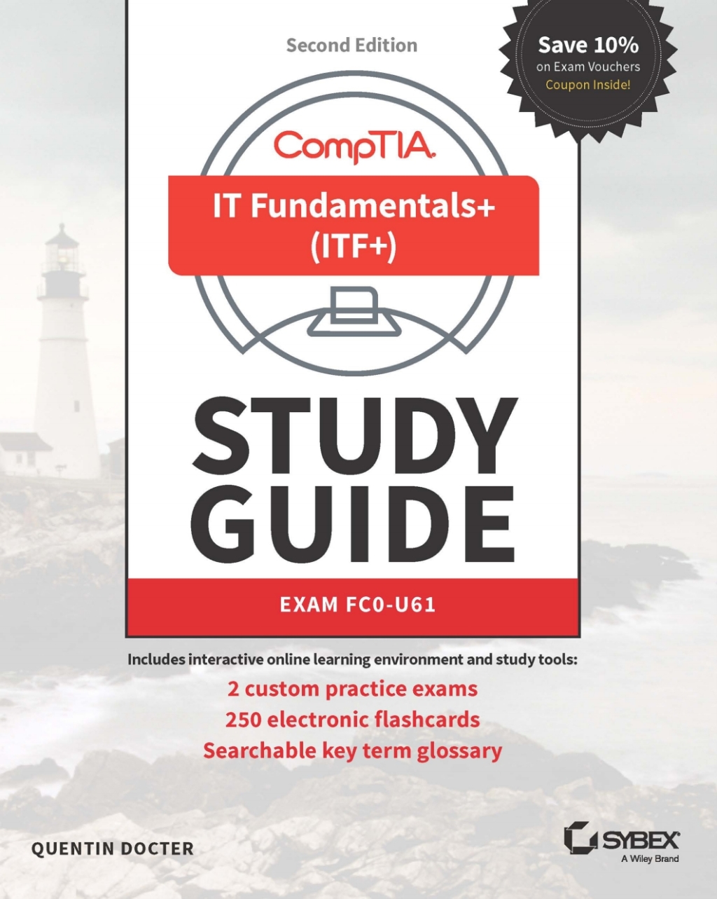 CompTIA IT Fundamentals+ (ITF+) Study Guide: Exam FC0-U61 2nd Edition