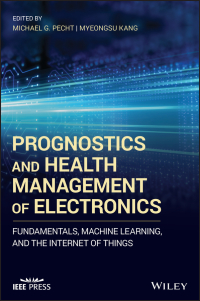 Cover image: Prognostics and Health Management of Electronics: Fundamentals, Machine Learning, and the Internet of Things 1st edition 9781119515333