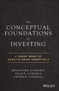 Cover image: The Conceptual Foundations of Investing: A Short Book of Need-to-Know Essentials 1st edition 9781119516293